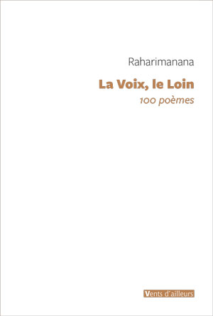 La Voix, le Loin, de Raharimanana